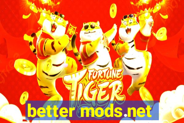 better mods.net